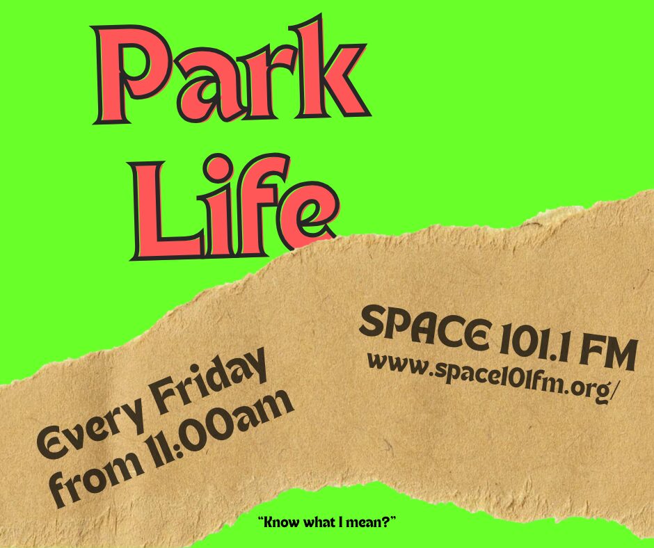 New Program: PARK LIFE – Fridays at 11 am